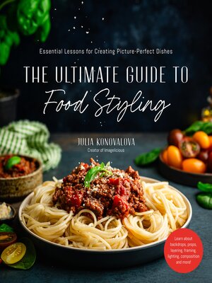 cover image of The Ultimate Guide to Food Styling